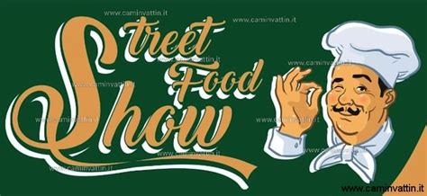 STREET FOOD SHOW IIª edizione: due serate di concerti, enogastronomia, spettacoli e cabaret ...