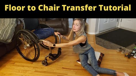 Floor to Wheelchair Transfer Step-by-Step Tutorial - YouTube