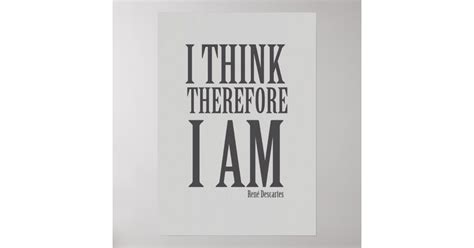 I think therefore i am poster | Zazzle