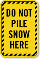 Do Not Pile Snow Here Sign, SKU: K2-6440