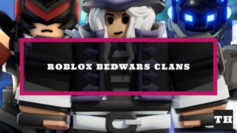 Roblox BedWars Clans Update Patch Notes - Try Hard Guides