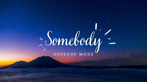 Somebody - Depeche Mode [Lyrics Video HQ] - YouTube