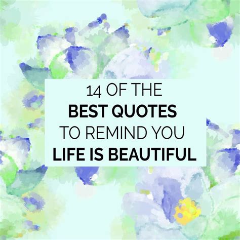 14 Beautiful Quotes On Life and Sayings On How Life Is Beautiful