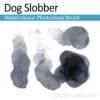 Dog Slobber - Photoshop Watercolor Brush - Grutbrushes.com