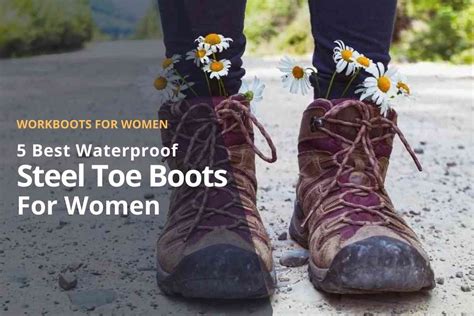 5 Best Waterproof Steel Toe Boots for Women - Active Footwear