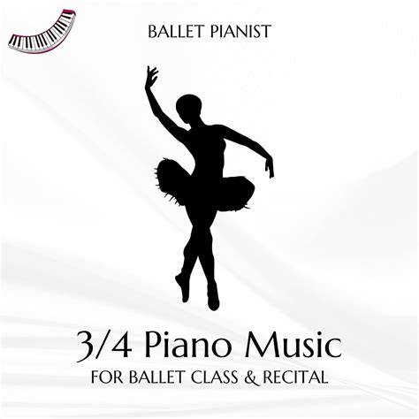 ‎3/4 Piano Music for Ballet Class & Recital - Album by Ballet Pianist ...