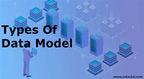 Types of Data Model | Top 4 Awesome Different Types of Data Models