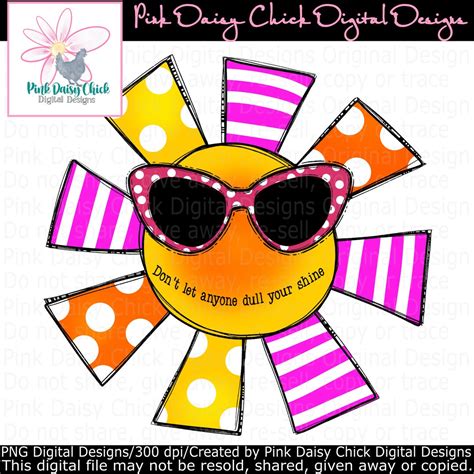 Digital PNG / Don't Let Anyone Dull Your Shine / Inspirational / Kindness / Sunshine / Png ...