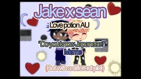 “Do you know Japanese?” Meme | Different plot | Love Potion AU | Sean x Jean | TMF | Gacha Club ...