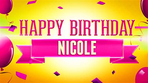 Happy Birthday Nicole - YouTube