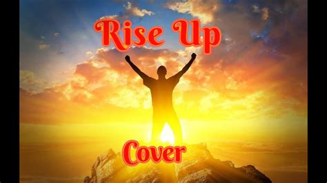 Rise Up Cover - YouTube