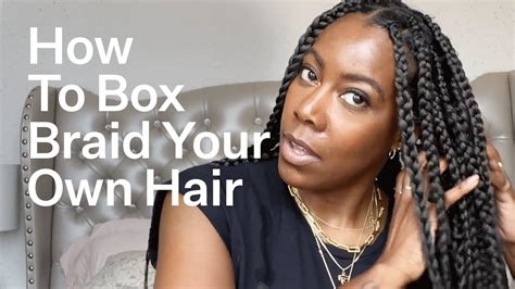 How To Box Braid Your Own Hair At Home (For Beginners) | Bustle - YouTube