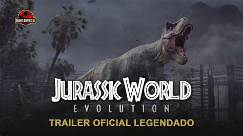 Jurassic World Evolution - Trailer Oficial (legendado) (HD) - YouTube