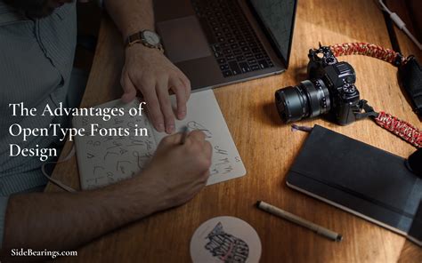 The Advantages of OpenType Fonts in Design