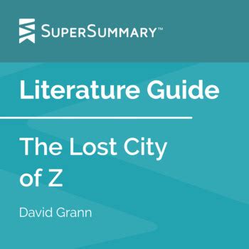 The Lost City of Z Literature Guide by SuperSummary | TPT