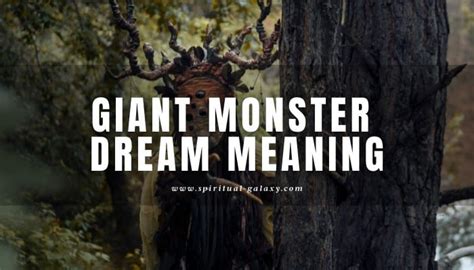 Giant Monster Dream Meaning: What Does This Beast Tell You? - Spiritual-Galaxy.com