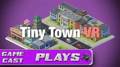 Tiny Town VR | GameCast Plays VR - YouTube