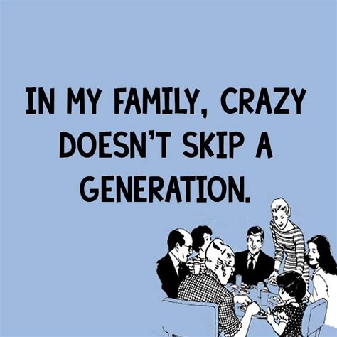 Pin by Erica Lewis on Funny But Wrong | Family quotes funny, Short funny quotes, Crazy family quotes