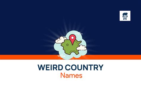 Weird Country Names: 630+ Catchy And Cool Names - BrandBoy