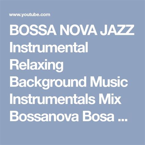 BOSSA NOVA JAZZ Instrumental Relaxing Background Music Instrumentals ...