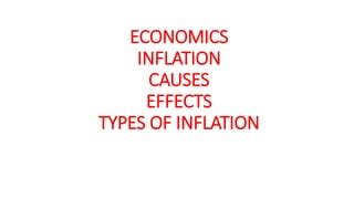 ECONOMICS TOPIC::- INFLATION ,CAUSES , EFFECTS ,TYPES OF INFLATION.pptx