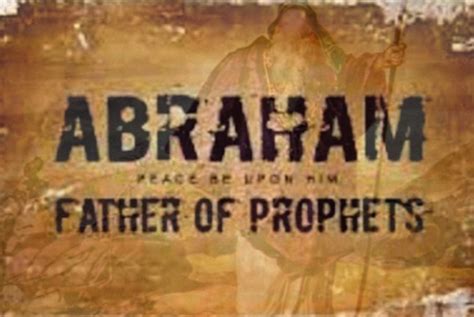 Prophet Abraham : A Legacy of Faith, Tribulations & Sacrifice - The ...