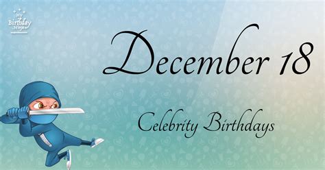 Who Shares My Birthday? Dec 18 Celebrity Birthdays No One Tells You ...