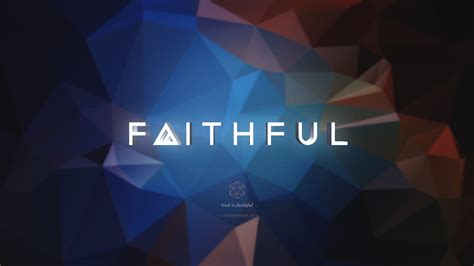 Wednesday Wallpaper: God is Faithful - Jacob Abshire