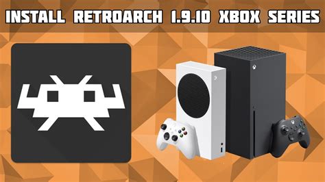 Install the Latest Version of Retroarch! Install Retroarch 1.9.10 on Xbox Series S/X! - YouTube