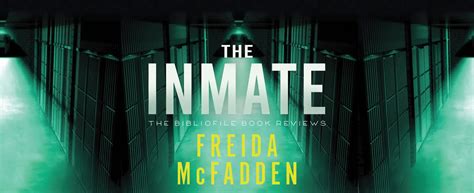 Summary, Spoilers + Review: The Inmate by Freida McFadden - The Bibliofile