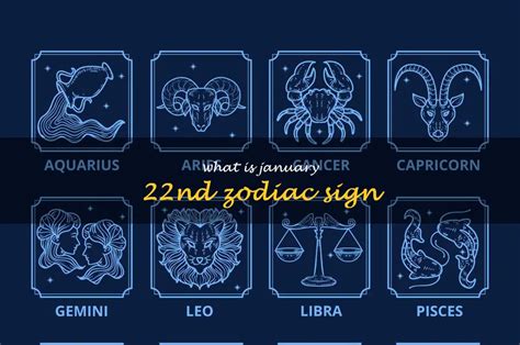 Unveiling The Mystery: Discovering Your January 22 Zodiac Sign | ShunSpirit