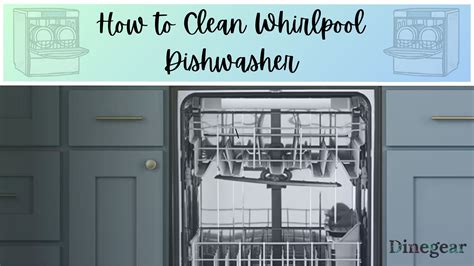 How to Clean a Whirlpool Dishwasher – Full Guide - Dinegear