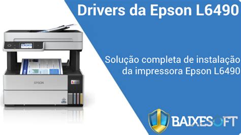 Drivers da Impressora Epson L6490 Download