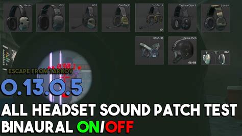 0.13.0.5 all headset sound patch test Binaural on/off / tarkov patch ...