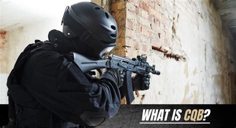 What is CQB?