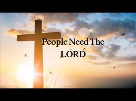 People need the Lord lyrics - Steve Green - YouTube