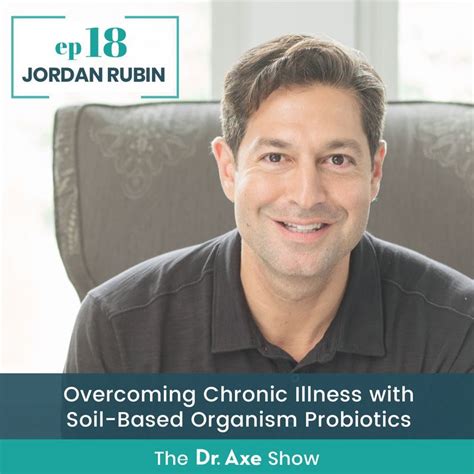 18. Jordan Rubin: Overcoming Chronic Illness With Soil-Based Organism ...