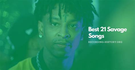 23 Best 21 Savage Songs to Add to Your Playlist (2024)