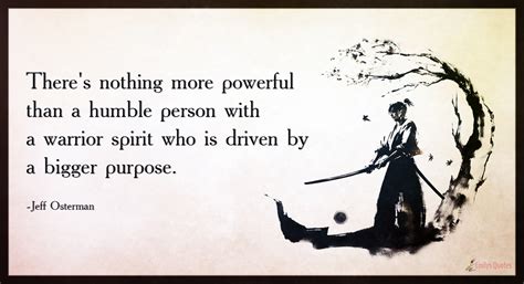 There's nothing more powerful than a humble person with a warrior spirit who | Popular ...