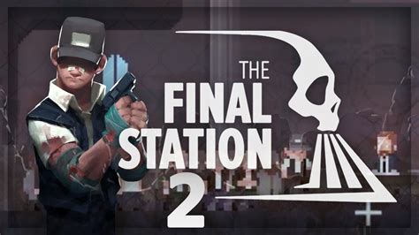 The Final Station: Alternate Ending? Please... (Gameplay / Walkthrough) - Full Playthrough 2 ...