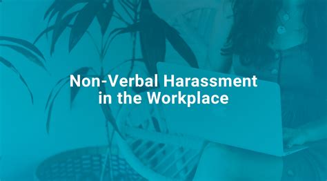 Non-Verbal Harassment in the Workplace