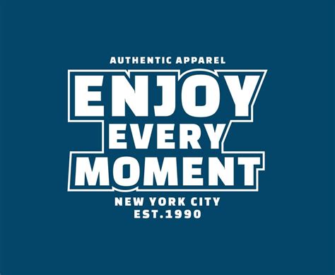 Enjoy Every Moment Typography Vector T-shirt Design 18834935 Vector Art at Vecteezy