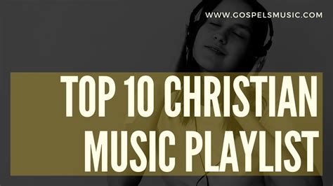 Top 10 Christian Music Playlist In 2022 – Gospels Music