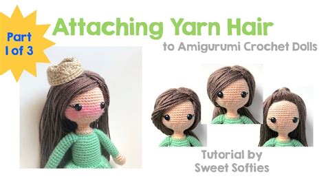 How to add Yarn Hair to Amigurumi Crochet Dolls with Hair Cap, Part 1 of 3 || DIY Tutorial - YouTube