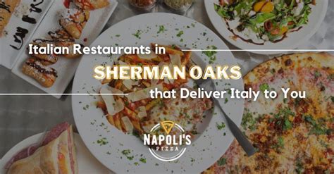 Italian Restaurants Sherman Oaks that Deliver Italy to You