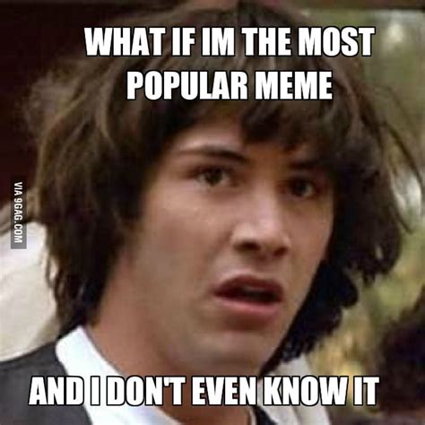 Most popular meme? - 9GAG