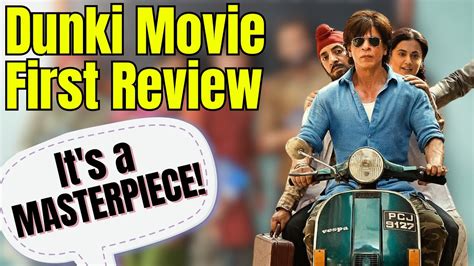 Dunki Movie First Review Out: सामने आया डंकी का पहला रिव्यू, क्रिटिक्स ...