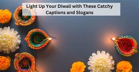 Top 17 Short and Catchy Diwali Captions, Slogans and Taglines 2023