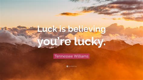 Top 40 Luck Quotes | 2021 Edition | Free Images - QuoteFancy