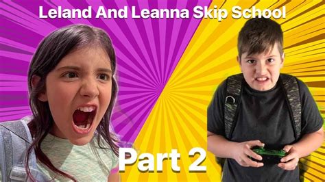 Oh Shiitake Mushrooms Leland And Leanna Skip School Part 2 - YouTube